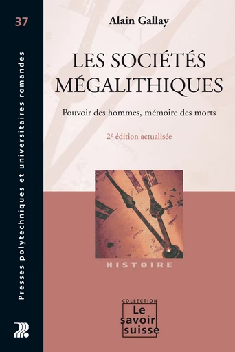 Les sociétés mégalithiques  - Alain Gallay - Savoir suisse