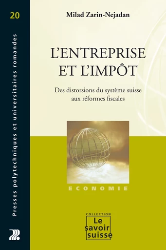 L'entreprise et l'impôt  - Milad Zarin-Nejadan - Savoir suisse