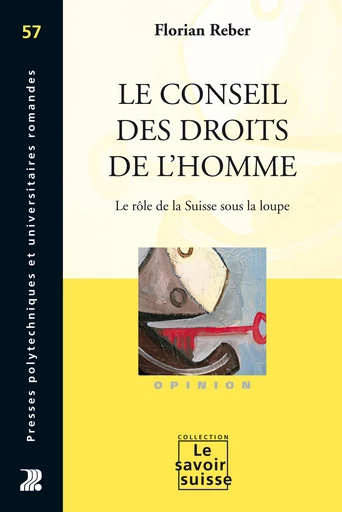 Le Conseil des droits de l'homme  - Florian Reber - Savoir suisse