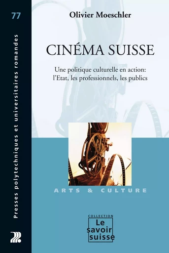 Cinéma suisse  - Olivier Moeschler - Savoir suisse