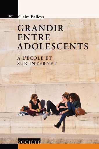 Grandir entre adolescents  - Claire Balleys - Savoir suisse