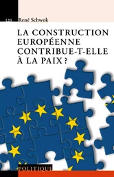 La construction européenne contribue-t-elle à la paix?